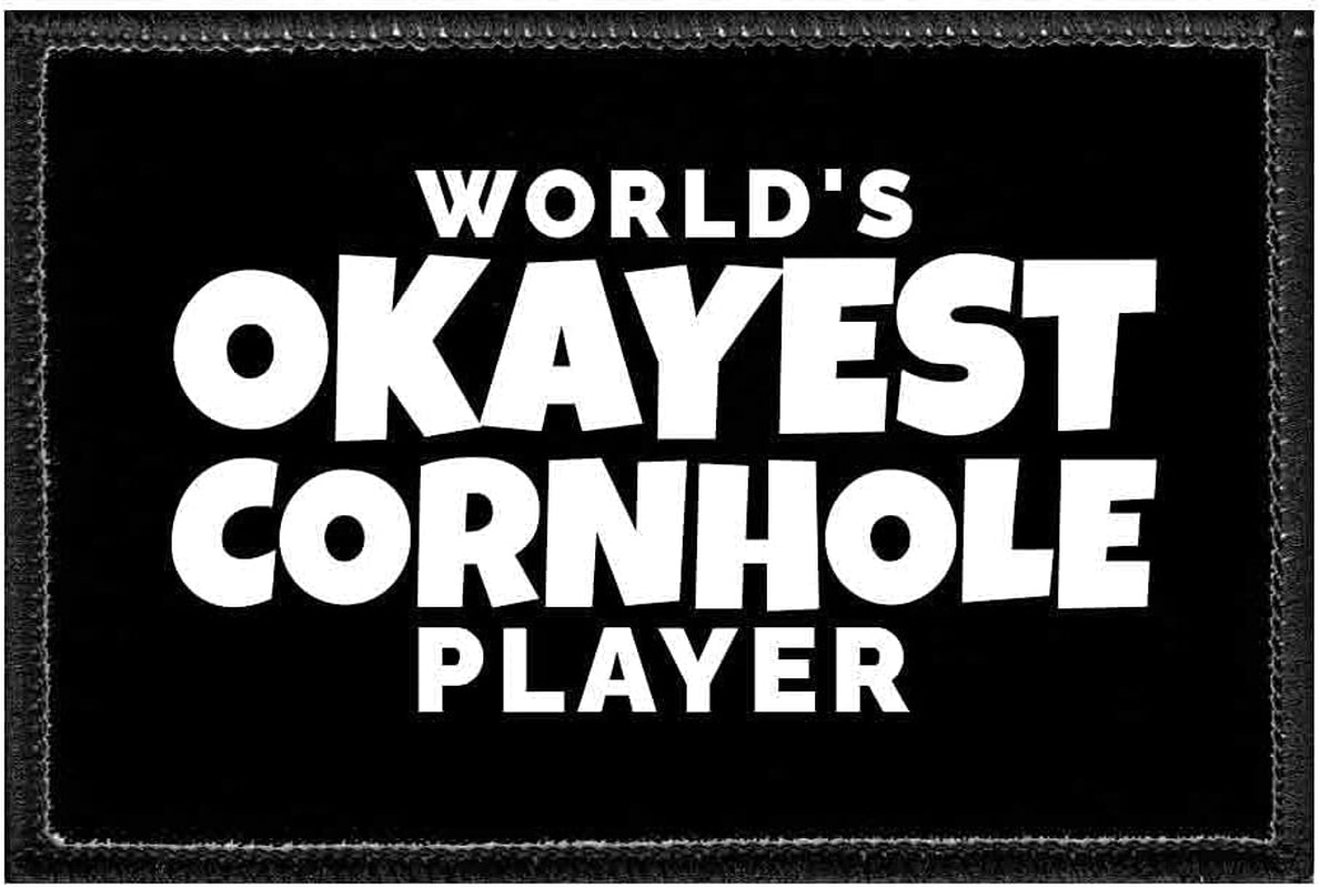 World'S Okayest Cornhole Player | Hook and Loop Attach for Hats, Jeans, Vest, Coat | 2X3 in | by Pull Patch