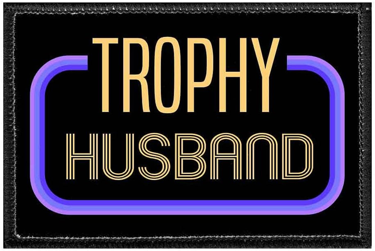 Trophy Husband | Hook and Loop Attach for Hats, Jeans, Vest, Coat | 2X3 in | by Pull Patch